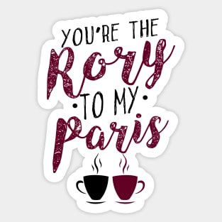 You're the Rory to my Paris Sticker